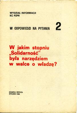 W odpowiedzi na pytania. 2. W jakim stopniu "Solidarność" była narzędziem w walce o wła...